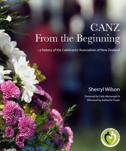 The cover of a Pamphlet titled CANZ from the beginning by Sherryl Wilson. It depicts a bouquet of multi-coloured flowers of different types partially seen coming in from the left, with the title in the space on the right. The CANZ logo resides at the bottom.